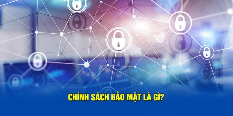 Giới thiệu tổng quan về chính sách bảo vệ thông tin BET88